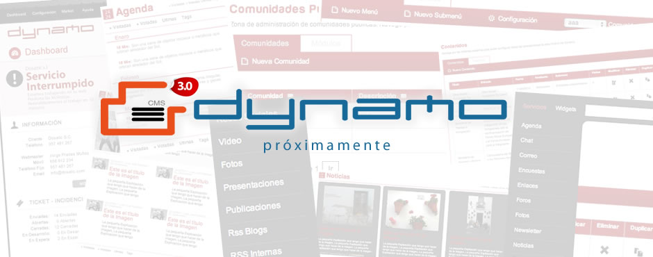 <h1>Dynamo 3.0 Nueva versión de nuestro Gestor de Contenidos</h1><p>Nuestra nueva versión ya se encuentra en fase  final de desarrollo. Próximamente actualizaremos a nuestros clientes.</p>